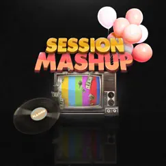 Session Mashup 6 (Remix) Song Lyrics