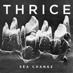 Sea Change - Single by Thrice album reviews, ratings, credits