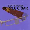 Purple Cigar - Single album lyrics, reviews, download