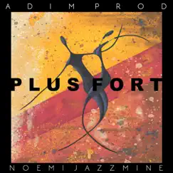 Plus Fort - Single by Noemi Jazzmine & AdimProd album reviews, ratings, credits