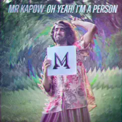 Oh Yeah! I'm a Person! by Mr Kapow album reviews, ratings, credits