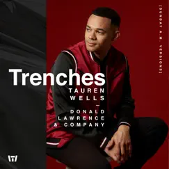 Trenches (Sunday A.M. Versions) - Single by Tauren Wells & Donald Lawrence & Co. album reviews, ratings, credits