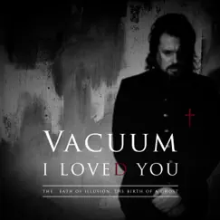 I Loved You - EP by Vacuum album reviews, ratings, credits