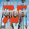 Ratchet AF album lyrics, reviews, download