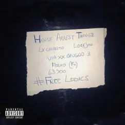 House Arrest Thingz (feat. Lockjaw & Lx Charlito) - Single by Lodics album reviews, ratings, credits