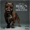 Hog'n N Tha Dog Lane album lyrics, reviews, download