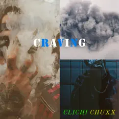 Craving - EP by Chuxx Clichi album reviews, ratings, credits