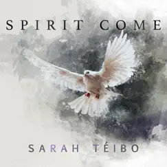 Spirit Come - Single by Sarah Téibo album reviews, ratings, credits