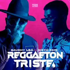 Reggaeton Triste - Single by Baudhy LBA, Sixto Rein & Boom Vibes Music album reviews, ratings, credits