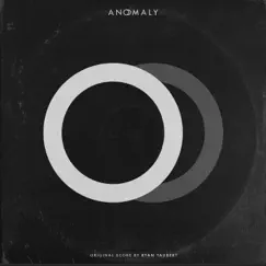 Anomaly (Original Motion Picture Soundtrack) by Ryan Taubert album reviews, ratings, credits