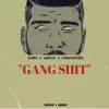 Gang Shit (feat. Shaikhspeare & Gravity) - Single album lyrics, reviews, download