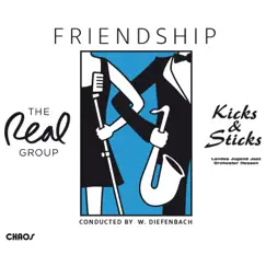 Friendship (feat. Kicks & Sticks & Landes Jugend Jazz Orchester Hessen) by The Real Group album reviews, ratings, credits