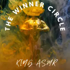 The Winner Circle - Single by King Asmr album reviews, ratings, credits