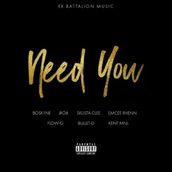 Need You - Single by Bosx1ne, Jroa, Skusta Clee, Emcee Rhenn, Flow-G, Bullet-D & Kent Mnl album reviews, ratings, credits