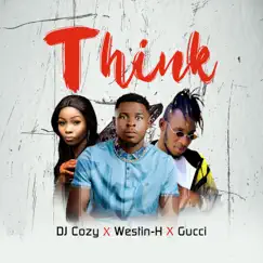 Think - Single by DJ Cozy, Gucci & Westin-H album reviews, ratings, credits