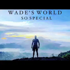 So Special - Single by Wade's World album reviews, ratings, credits