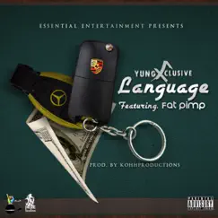 Language (feat. Fat Pimp) - Single by Yung X'clusive album reviews, ratings, credits