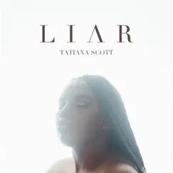 Liar - Single by Tatiana Scott album reviews, ratings, credits