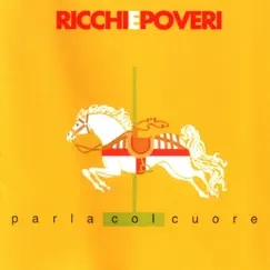 Parla col Cuore by Ricchi & Poveri album reviews, ratings, credits