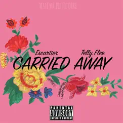Carried Away - Single by Escartier & Telly Flee album reviews, ratings, credits