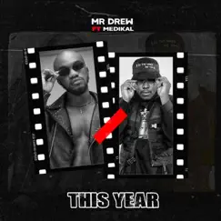 This Year (feat. Medikal) - Single by Mr Drew album reviews, ratings, credits