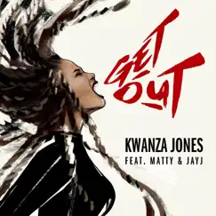 Get Out - Single by Kwanza Jones album reviews, ratings, credits