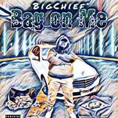 Bag on Me - Single by Bigchief album reviews, ratings, credits