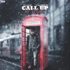 Call Up My Phone (feat. Valerium) [remix] - Single by T-Love album reviews, ratings, credits