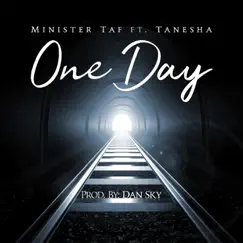 One Day (feat. Tanesha) - Single by Minister Taf album reviews, ratings, credits