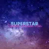 Superstar album lyrics, reviews, download