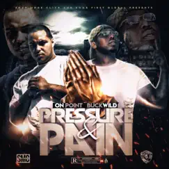 Pressure & Pain - Single by On Point & Buck Wild album reviews, ratings, credits