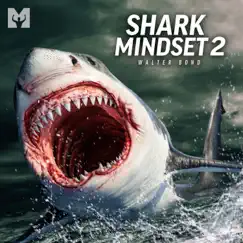 Shark Mindset 2 (Motivational Speech) - Single by Walter Bond & Motiversity album reviews, ratings, credits