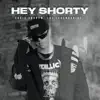 Hey Shorty - Single album lyrics, reviews, download