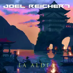 La Aldea - Single by Joel Reichert album reviews, ratings, credits