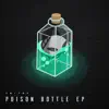 Poison Bottle - EP album lyrics, reviews, download