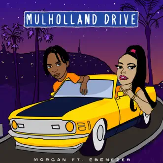Mulholland Drive (feat. Ebenezer) - Single by MORGAN album download