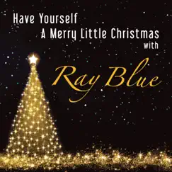 Have Yourself a Merry Little Christmas - Single by Ray Blue album reviews, ratings, credits