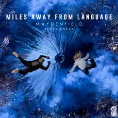 Miles Away From Language (feat. lisakay) - Single by Maydenfield album reviews, ratings, credits