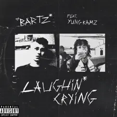 LaughinCrying (feat. Yung Kamz) Song Lyrics