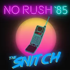 The Snitch - Single by No Rush '85 album reviews, ratings, credits