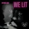 We Lit - Single album lyrics, reviews, download