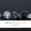 Rainbow Diamonds - Single album lyrics, reviews, download
