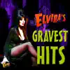 Elvira's Gravest Hits album lyrics, reviews, download