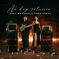 No Hay Solución - Single by José Macario & Yoss Bones album reviews, ratings, credits