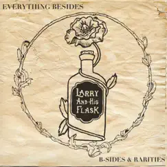 Everything Besides by Larry and His Flask album reviews, ratings, credits