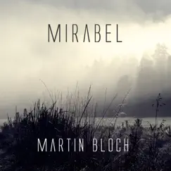 Mirabel (Una Corda) - Single by Martin Bloch album reviews, ratings, credits