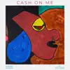 Cash On Me (feat. July Drama & Shayo Davids) - Single album lyrics, reviews, download