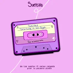 Suéltalo (feat. Valen Reigada) Song Lyrics