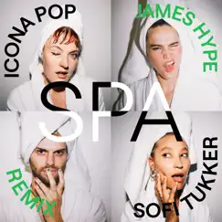 Spa (James Hype Remix) - Single by Icona Pop & Sofi Tukker album reviews, ratings, credits