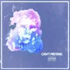 Can't Pretend (feat. O.G. Soupp) - Single album lyrics, reviews, download